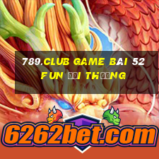 789.Club Game Bài 52Fun Đổi Thưởng