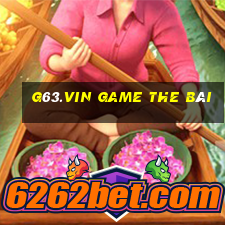 G63.Vin Game The Bài