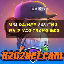 M88 Daihee 888 Đăng nhập vào trang web