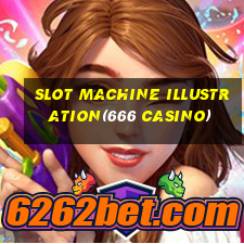 SLOT MACHINE ILLUSTRATION(666 CASINO)