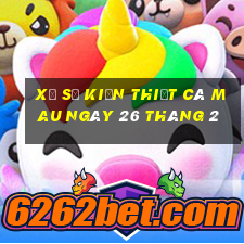 xổ số kiến thiết cà mau ngày 26 tháng 2