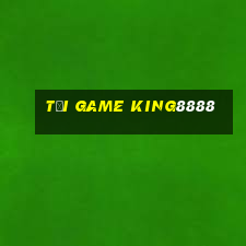 tải game king8888