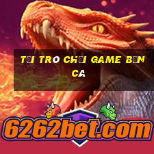 tải trò chơi game bắn cá