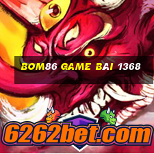 Bom86 Game Bài 1368