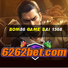 Bom86 Game Bài 1368