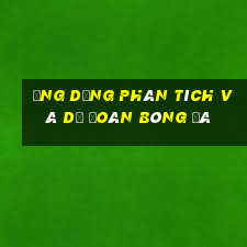 Ứng dụng phân tích và dự đoán bóng đá