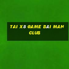 Tai X8 Game Bài Manclub