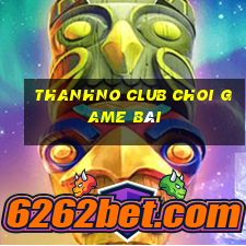 Thanhno Club Choi Game Bài