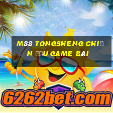 M88 Tongsheng chiến đấu game bài