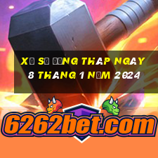 xổ số đồng tháp ngày 8 tháng 1 năm 2024