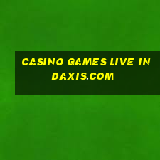 casino games live indaxis.com