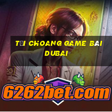 Tải Choang Game Bài Dubai