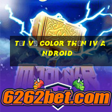 Tải về Color Thần iv Android