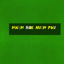 nhận 50k miễn phí