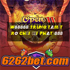 W88888 Trung tâm trò chơi đại phát 888