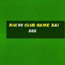 Rik99 Club Game Bài 888