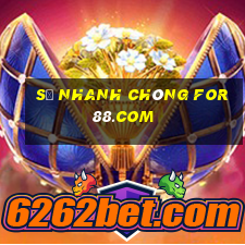 Sự nhanh chóng for88.com