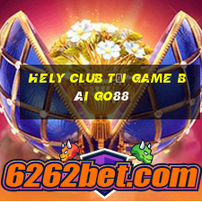 Hely Club Tải Game Bài Go88