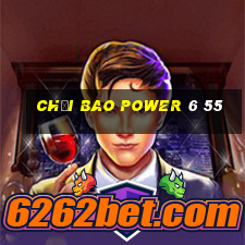 chơi bao power 6 55