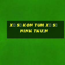 xổ số kon tum xổ số ninh thuận