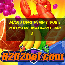 MAHJONG NIGHT SUB INDOSLOT MACHINE MRL