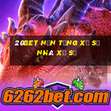 20bet Nền tảng xổ số nhà xổ số