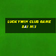 Luckywin Club Game Bài Mới