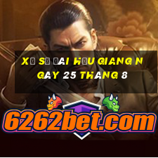 xổ số đài hậu giang ngày 25 tháng 8