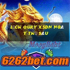 Lịch quay XSDN ngày thứ sáu