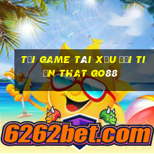 tải game tài xỉu đổi tiền that go88