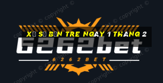 xổ số bến tre ngày 1 tháng 2