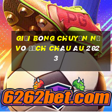 giải bóng chuyền nữ vô địch châu âu 2023