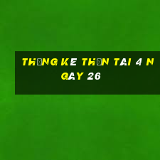 Thống kê thần tài 4 ngày 26