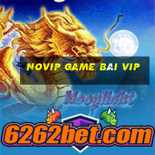 Novip Game Bài Vip