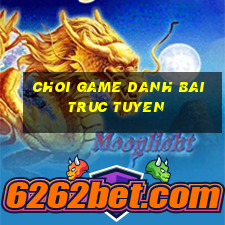 choi game danh bai truc tuyen