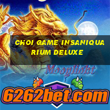 choi game insaniquarium deluxe