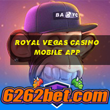 royal vegas casino mobile app