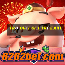 Trò chơi giải trí Earl