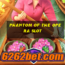 phantom of the opera slot