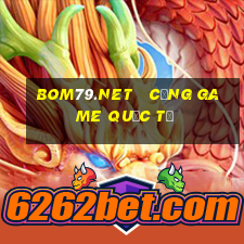 bom79.net   cổng game quốc tế