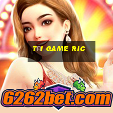 tải game ric