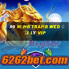 99 Mạng trang wed đại lý VIP