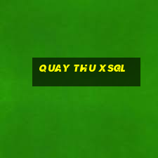 quay thu xsgl