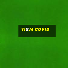 tiêm covid