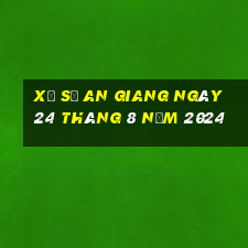 xổ số an giang ngày 24 tháng 8 năm 2024