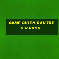 game chien dau tren khong