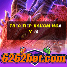 Trực tiếp XSHCM ngày 18