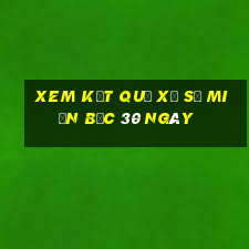 xem kết quả xổ số miền bắc 30 ngày