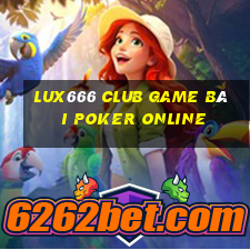 Lux666 Club Game Bài Poker Online