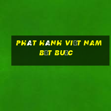 Phát hành Việt nam bắt buộc